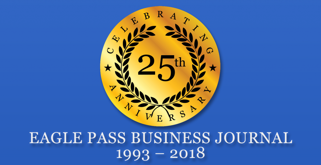 Eagle Pass Business Journal Celebrates 25th Anniversary in 2018 Eagle